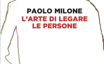 L’arte di legare le persone di Paolo Milone | Recensione