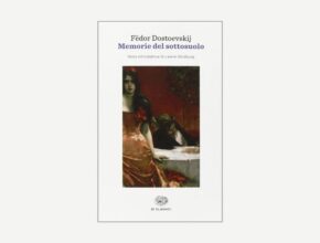 Memorie dal sottosuolo di Dostoevskij | Recensione