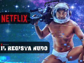 Il regista nudo, la serie Netflix | Recensione