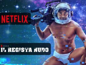 Il regista nudo, la serie Netflix | Recensione