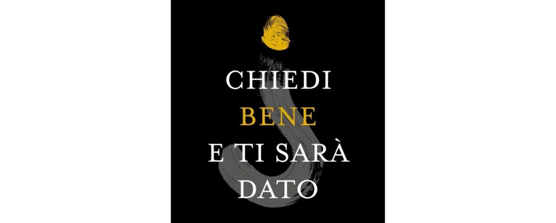 Chiedi bene e ti sarà dato, di Paolo Borzacchiello | Recensione