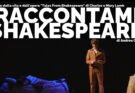 Raccontami Shakespeare al Teatro Instabile di Napoli
