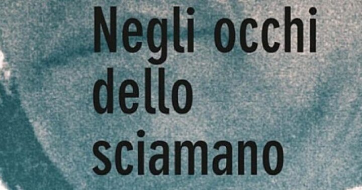 Negli occhi dello sciamano