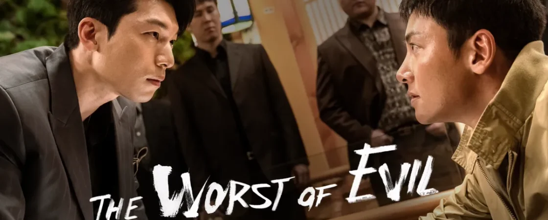 k-drama the worst of evil
