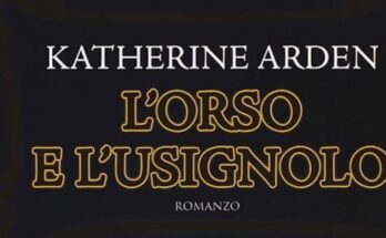L'orso e l'usignolo di Katherine Arden | Recensione.