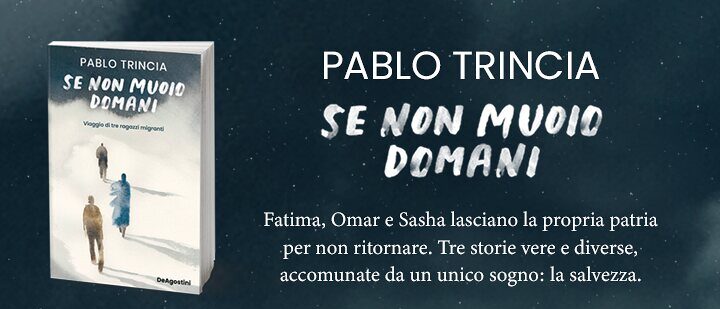 Se non muoio domani: il nuovo libro di Pablo Trincia
