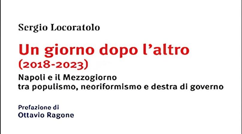 Un giorno dopo l'altro (2018-2023) Napoli e il Mezzogiorno tra populismo, neoriformismo e destra di governo. 