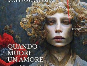 Matteo Carlesi: Quando muore un amore. Storie di lutto e memoria - Recensione