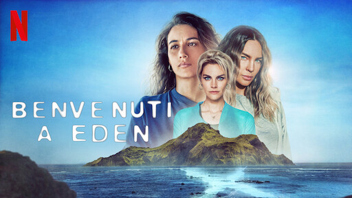Benvenuti a Eden, la serie tv Netflix | Recensione