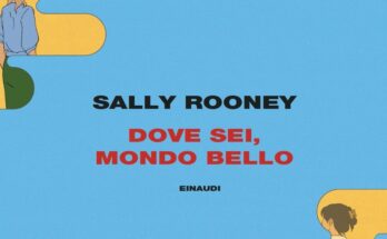 Dove sei, mondo bello? di Sally Rooney | Recensione