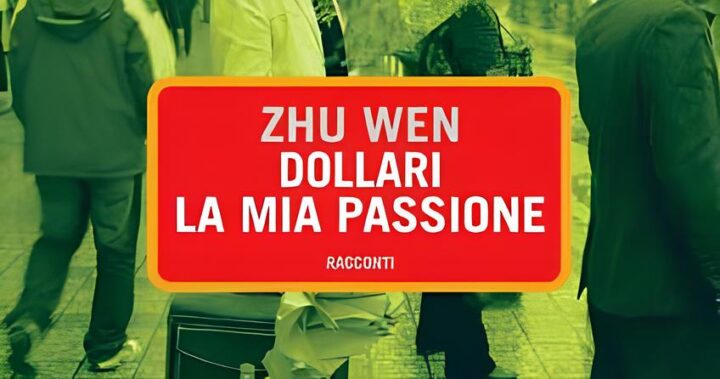 Dollari la mia passione di Zhu Wen: la crisi dello spirito umanistico