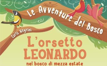 L'orsetto Leonardo nel bosco di mezza estate di Carla Negrini.