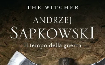 Il Tempo della Guerra di Adrzej Sapkowski | recensione