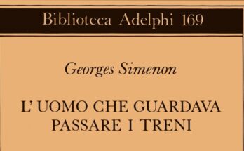 L’uomo che guardava passare i treni di Georges Simenon