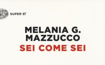 Sei come sei di Melania Mazzucco