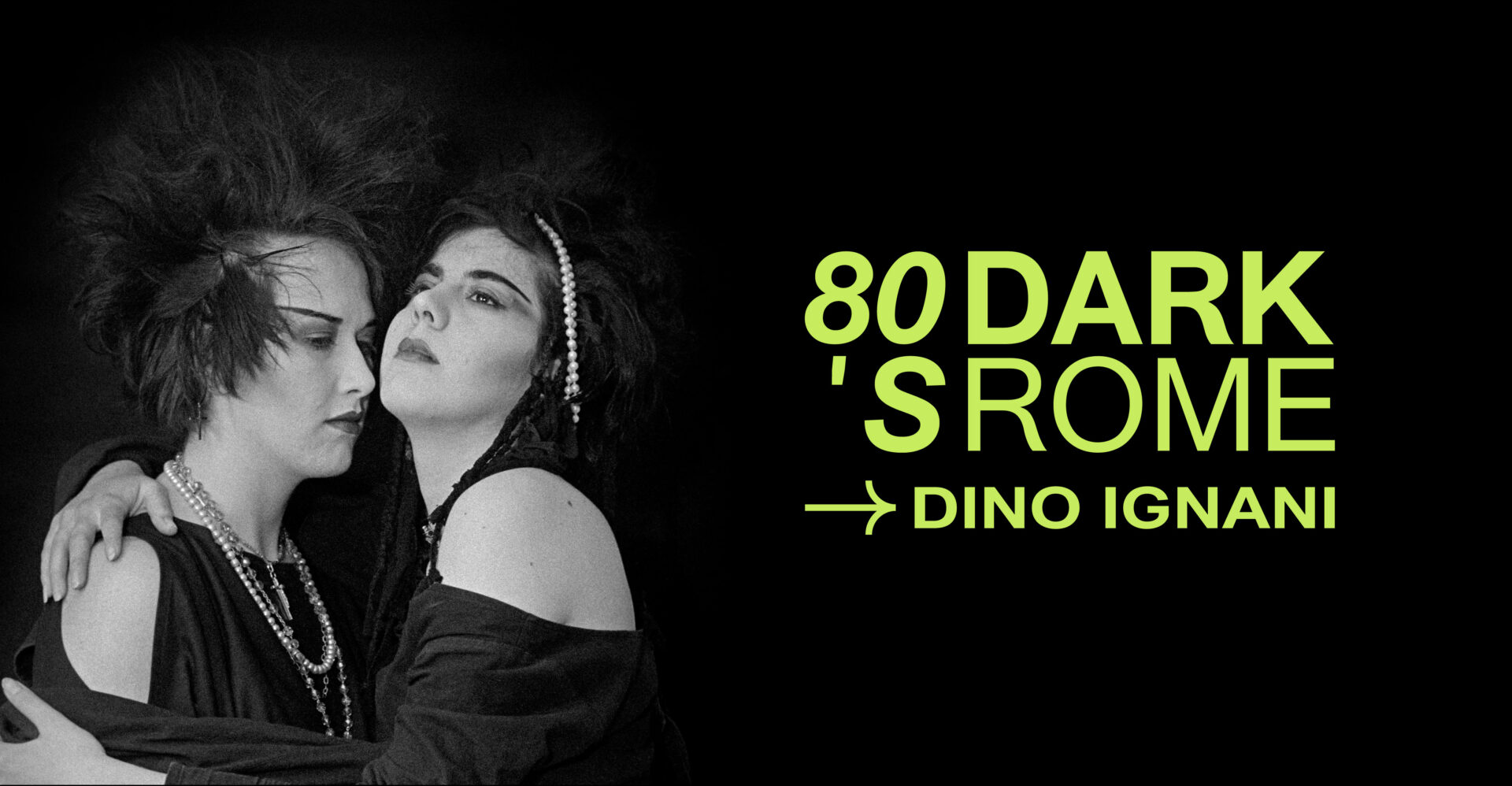 Mostra 80's Dark Rome di Dino Ignani al Museo in Trastevere
