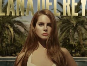 Canzoni di Born To Die di Lana Del Rey: 4 da ascoltare