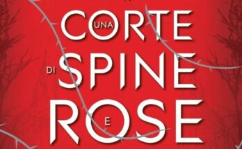 Una Corte di Spine e Rosa di Sarah J. Maas | Recensione