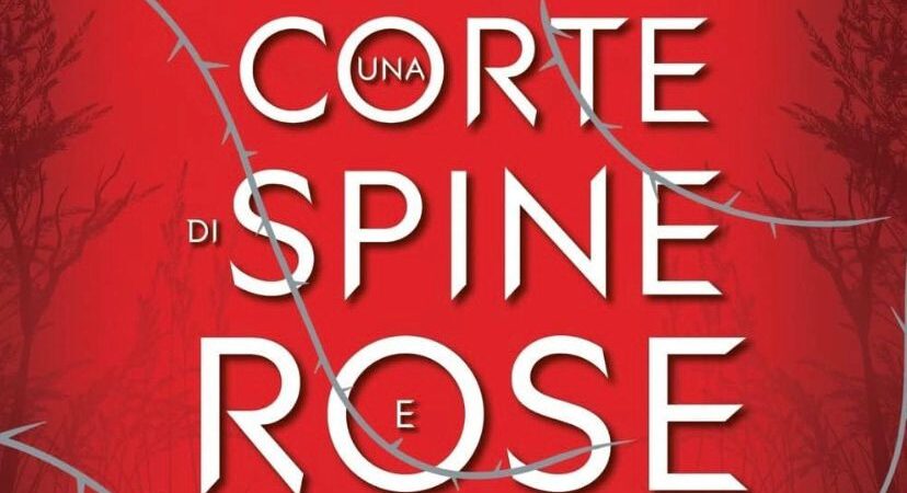 Una Corte di Spine e Rosa di Sarah J. Maas | Recensione