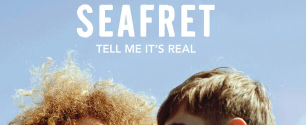 Canzoni di Tell me It's real dei Seafret: 5 da ascoltare