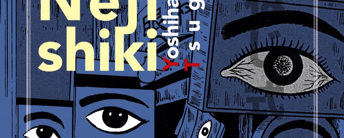 Tsuge Yoshiharu – Nejishiki | Recensione