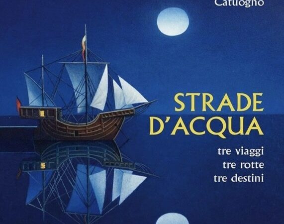 Strade d'acqua di Maria Gisella Catuogno I Recensione