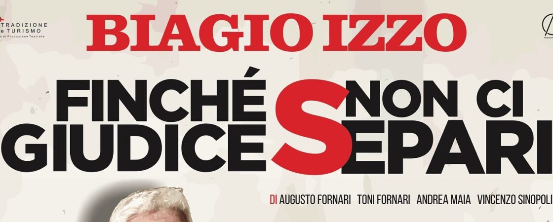 Finché giudice non ci separi, Biagio Izzo torna al Teatro Diana