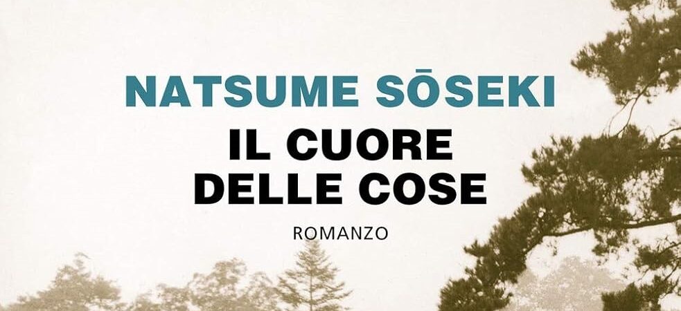 Il cuore delle cose – Natsume Sōseki | Recensione