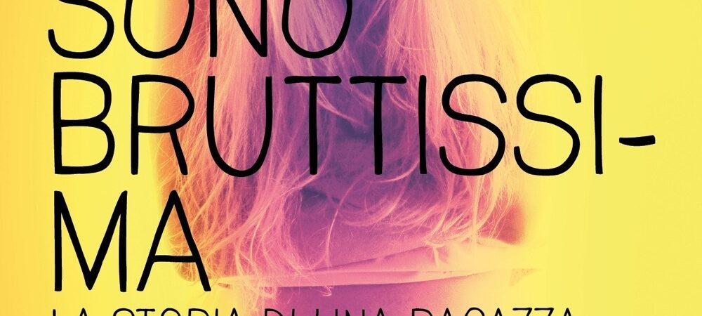 Sono bruttissima