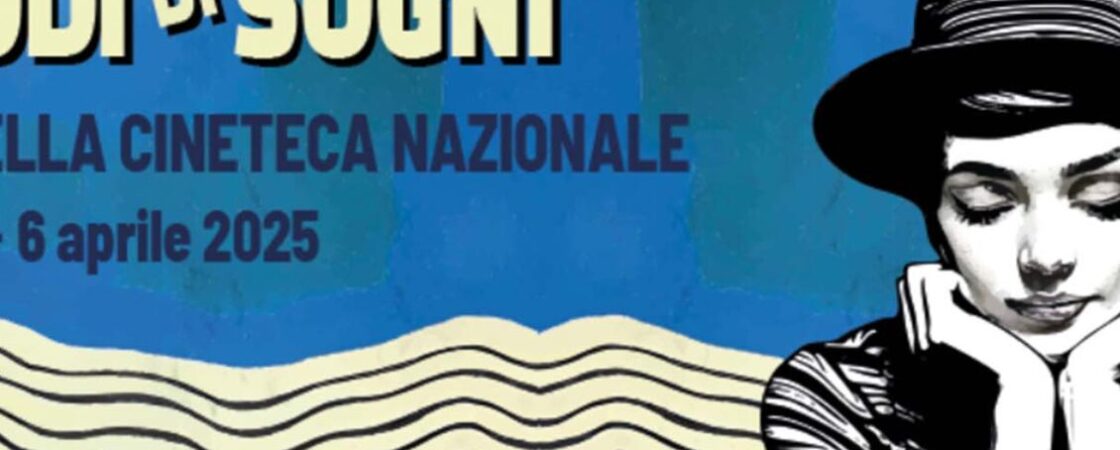 Custodi di Sogni – Le proiezioni del festival della Cineteca Nazionale