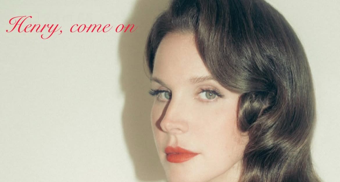 Henry, come on: il nuovo singolo di Lana Del Rey