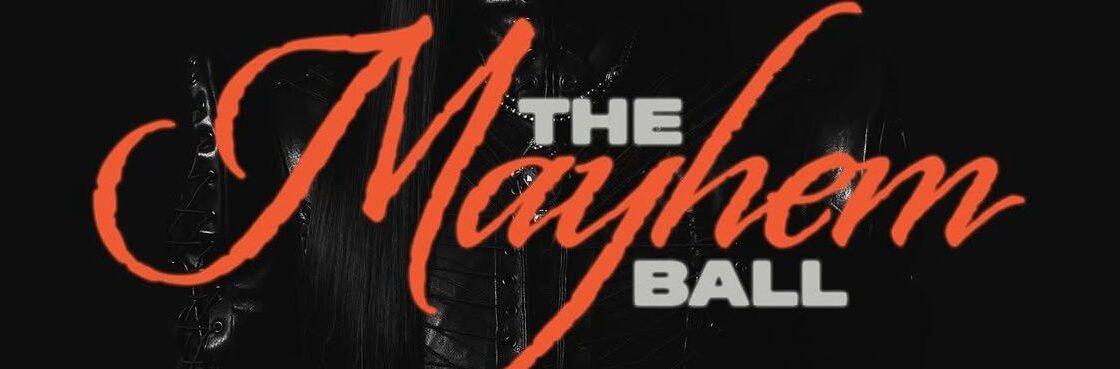 The Mayehm Ball Tour