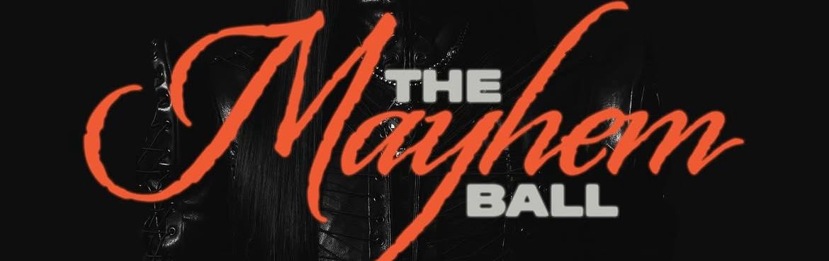 The Mayehm Ball Tour