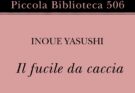 Il fucile da caccia di Inoue Yasushi | Recensione