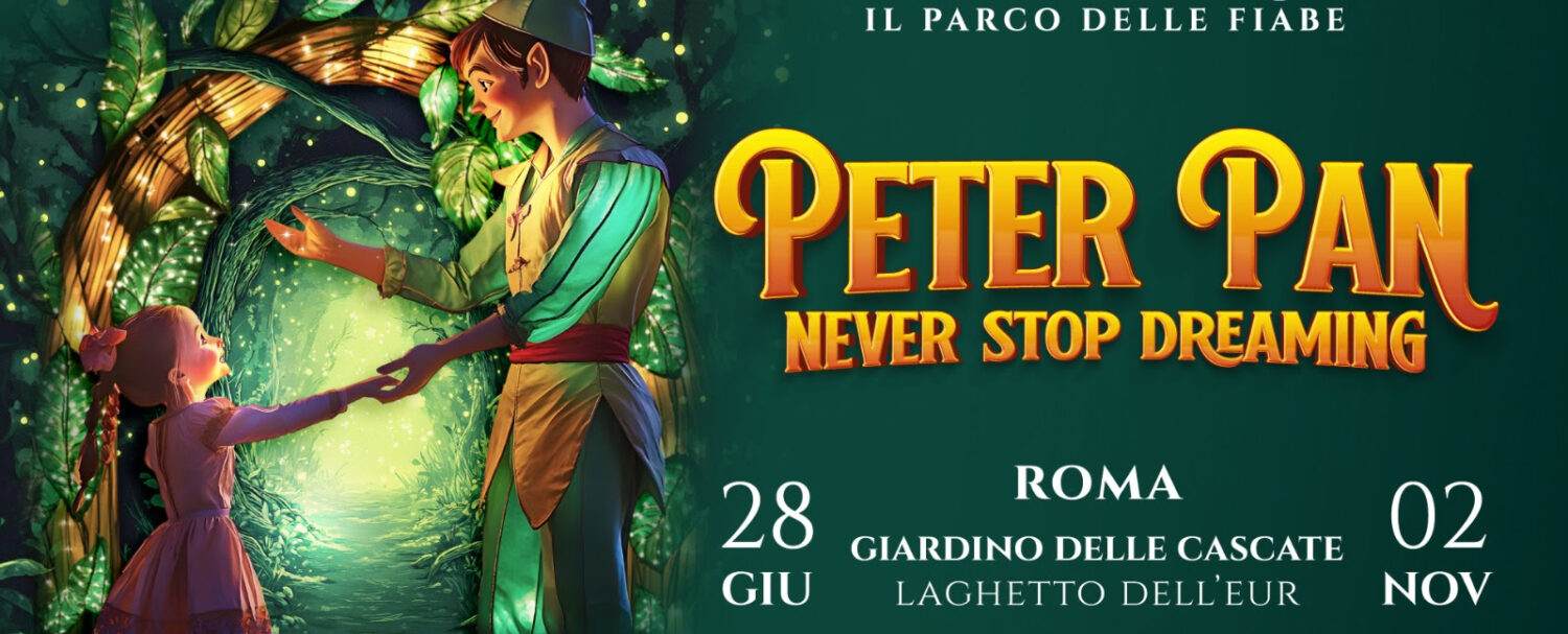 Peter Pan - Never Stop Dreaming al Giardino delle Cascate dell’Eur a Roma
