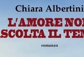 l'amore non ascolta il tempo di chiara albertini