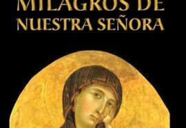 Los Milagros de Nuestra Señora: 3 miracoli consigliati