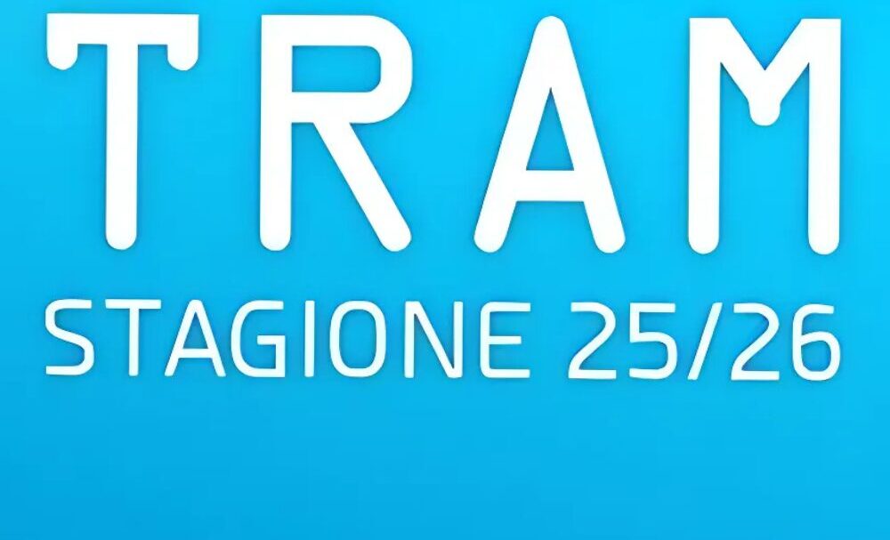 Stagione 25-26 Teatro TRAM