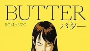 Butter di Asako Yuzuki, il gusto come condanna