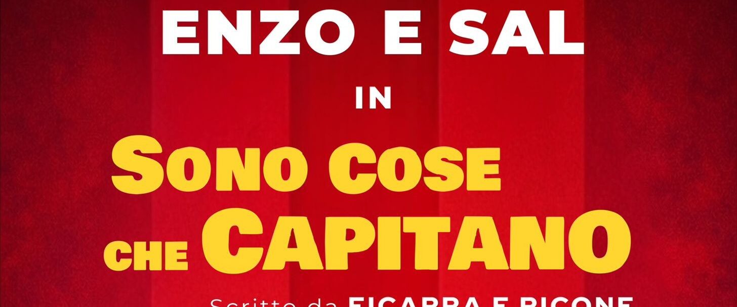 Enzo e Sal portano in scena “Sono Cose che Capitano”: una commedia che diverte, evolve e fa riflettere