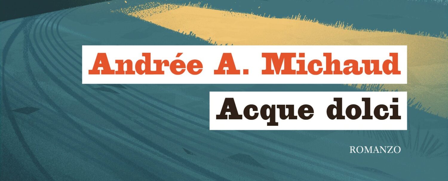 “Acque dolci” di Michaud Andrée A.