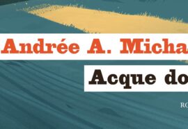 “Acque dolci”, il nuovo romanzo di Michaud Andrée A.