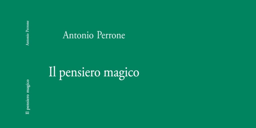 Il pensiero magico Antonio Perrone |Recensione