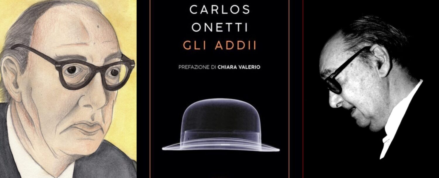 foto: Ritratto Juan Carlos Onetti di Nuria nml - Opera propria, CC BY-SA 3.0, commons.wikimedia.org ; copertina "Gli addii" SUR ; fotografia Onetti di Elisa Cabot