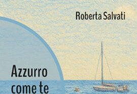Azzurro come te, di Roberta Salvati. Intervista e Recensione