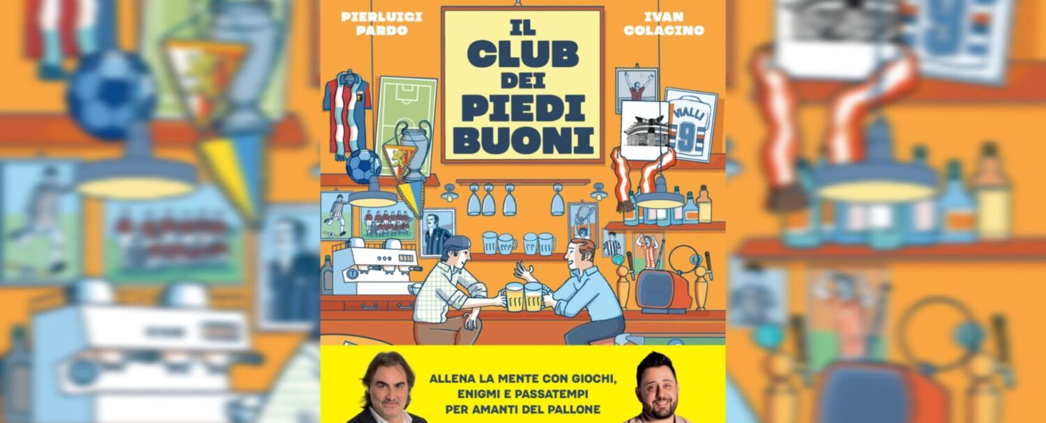 Il Club dei Piedi Buoni: per chi non sa stare senza calcio