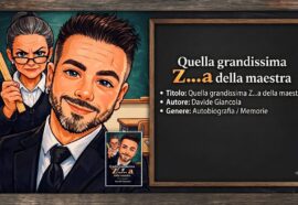 “Quella grandissima Z…..a della maestra- una storia vera” di Davide Giancola | Recensione